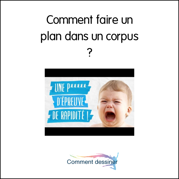 Comment faire un plan dans un corpus